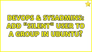 DevOps & SysAdmins: Add 'silent' user to a group in Ubuntu? (2 Solutions!!)