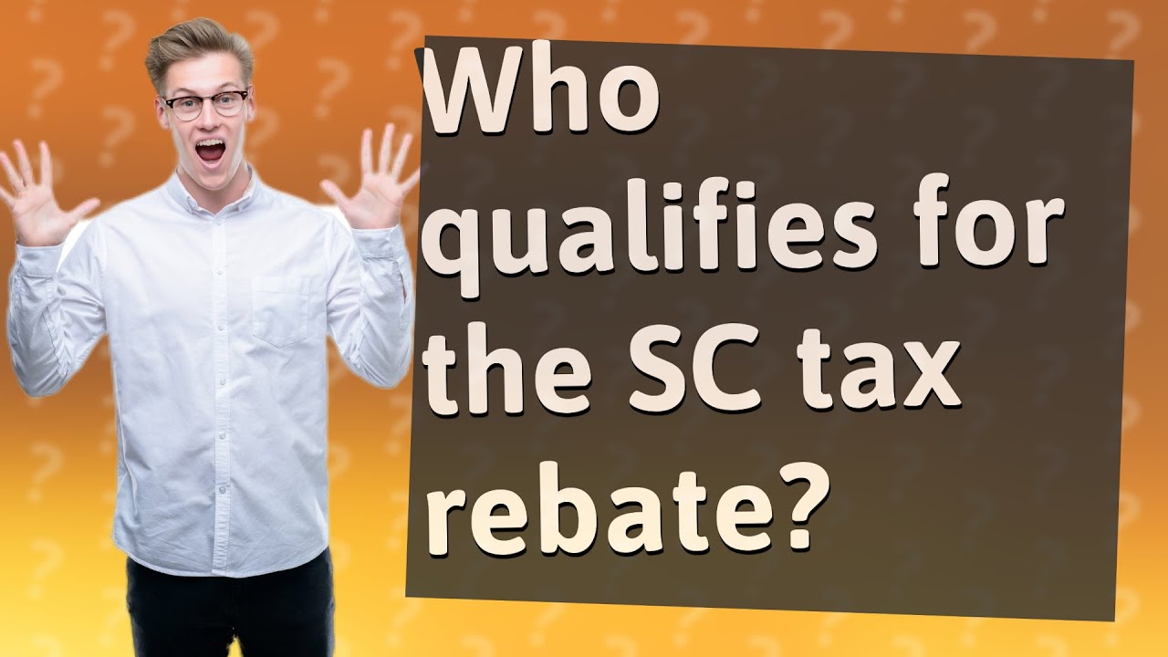 Who Qualifies For The SC Tax Rebate YouTube