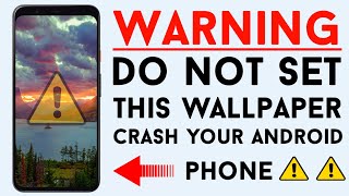 Do Not Set This Wallpaper CRASH Your Android Phone ⚠️⚠️⚠️ 2020