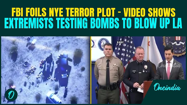 SHOCKING VIDEO: FBI Releases Chilling Video of 4 Extremists Testing Explosives to Bomb Los Angeles