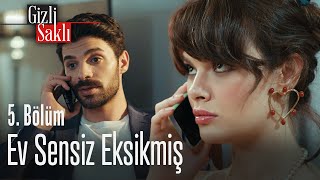 Ev sensiz eksikmiş - Gizli Saklı 5. Bölüm