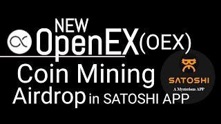New OpenEX (OEX) Coin Mining Airdrop in Satoshi App