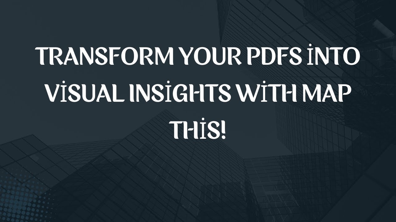 Transform Your PDFs into Visual Insights with Map This! - YouTube