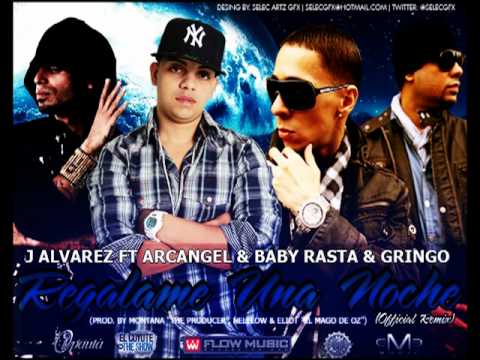 " los lobos"J Alvarez Ft. Arcangel & Baby Rasta Y Gringo - Regalame Una Noche  oficcial remix