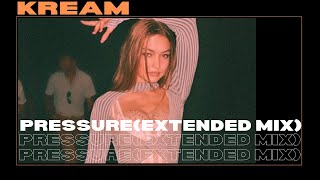 KREAM - Pressure (Extended Mix)