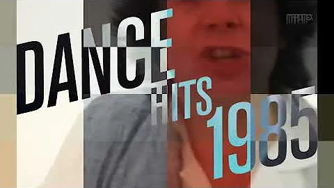 Dance Hits 1985: Feat. Opus, Baltimora, Thompson Twins, Eurythmics, Katrina & the Waves + more!