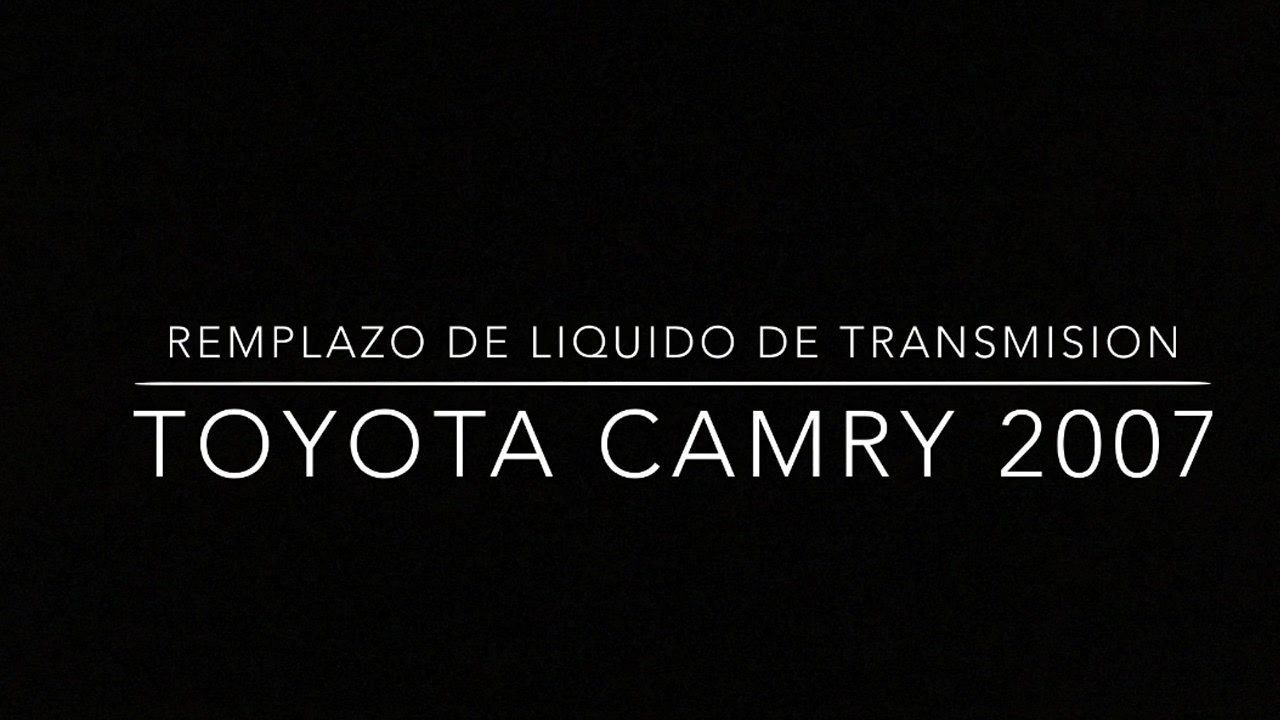 Remplazo de liquido de transmisión, Toyota Camry 2007 4 cilindros automático