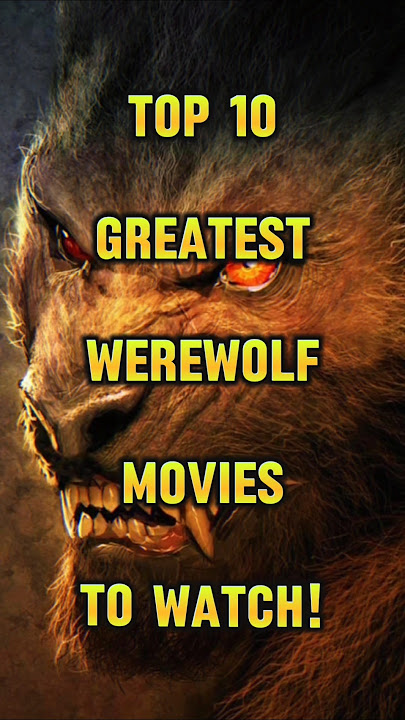 10 Werewolf Movies You NEED To Watch! | Top Must-See Horror Films