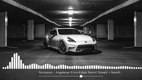 Rompasso   Angetenar Emre Kabak Remix Slowed + Reverb