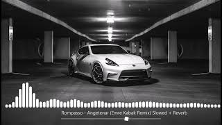Rompasso   Angetenar Emre Kabak Remix Slowed + Reverb Resimi