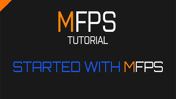 [MFPS] Tutorial: Started with MFPS