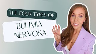 The four types of Bulimia Nervosa, and tips for Eating Disorder recovery