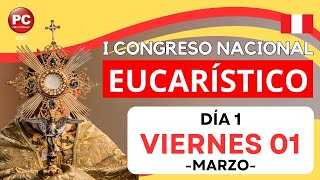 🎇DÍA 1- I CONGRESO NACIONAL EUCARÍSTICO