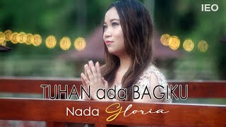 TUHAN ADA BAGIKU by Nada Gloria Lagu Rohani Terbaru 2023