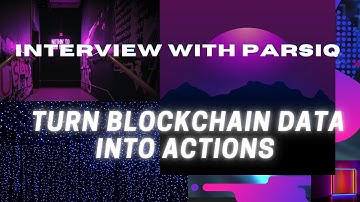 PARSIQ Interview. Turn Blockchain Data Into Actions. PRQ, Listings and plans.