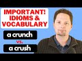 Improve your vocabulary  learn american english  crunch vs crush  crushing it  in a crunch