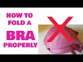 How To Fold A Bra Properly To Save Space At Home Or During Travel Sports Bra Crop Top Bra Etc 
