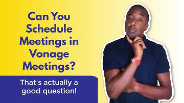 Can You Schedule Video Meetings in Vonage Meetings?