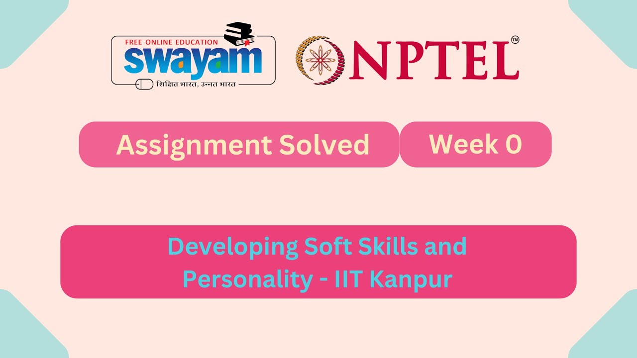 Developing Soft Skills and Personality Week 0 || NPTEL Answers MYSWAYAM #nptel #nptel2025 #myswayam