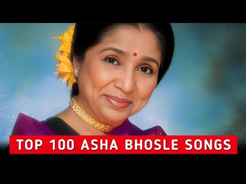 Top 100 Asha Bhosle Songs