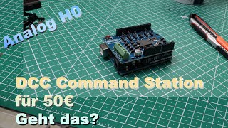 DCC Command Station selber bauen für 50€ - Geht das? - Märklin Modellbahn H0