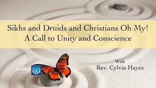 Sikhs and Druids and Christians Oh My! A Call to Unity and Conscience - talk only