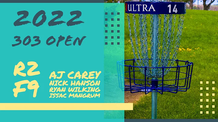 2022 303 OPEN | R2 F9 | CAREY | HANSON | WILKING |...
