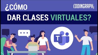 ¿Cómo usar Microsoft Teams para dar clases virtuales?