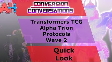 Conversion Conversations: Transformers TCG Alpha Trion Protocols Wave 2