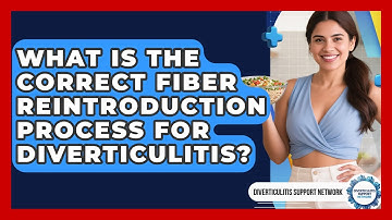 What Is The Correct Fiber Reintroduction Process For Diverticulitis?