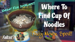 Fallout 76 Where To Find: The Cup Of Noodles!