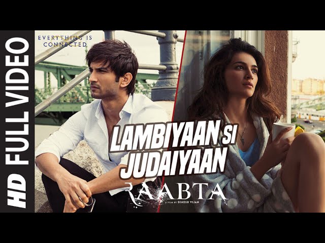 Arijit Singh : Lambiyaan Si Judaiyaan  Full Song | Raabta | Sushant Rajput, Kriti Sanon | T-Series class=