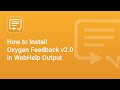 How to Install Oxygen Feedback in WebHelp Output