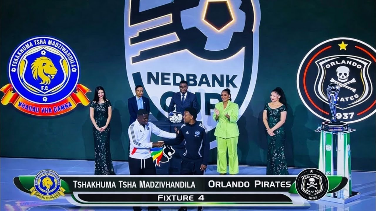 NEDBANK CUP 2026 DRAWS |PIRATES CHIEFS SUNDOWNS FIXTURES ●