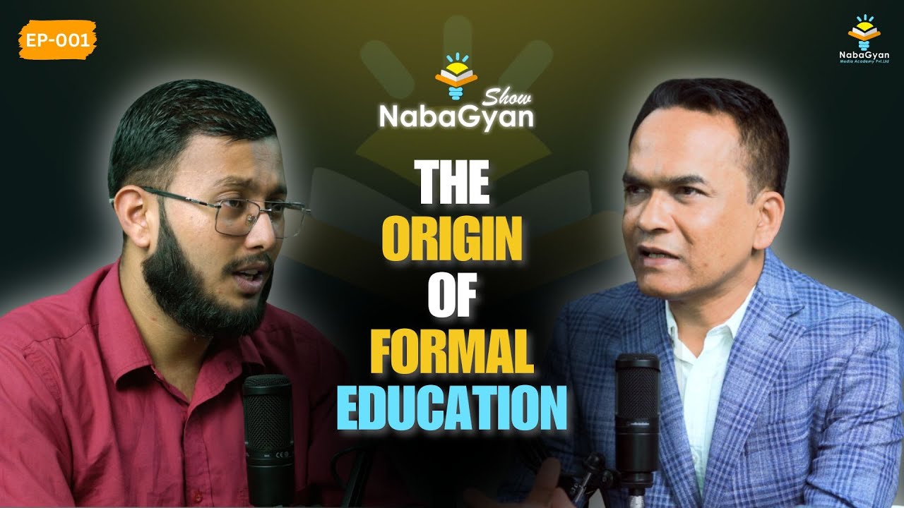 The origin of Formal Education | NabaGyan Show  | E1| Dr. Biswo Nath Poudel