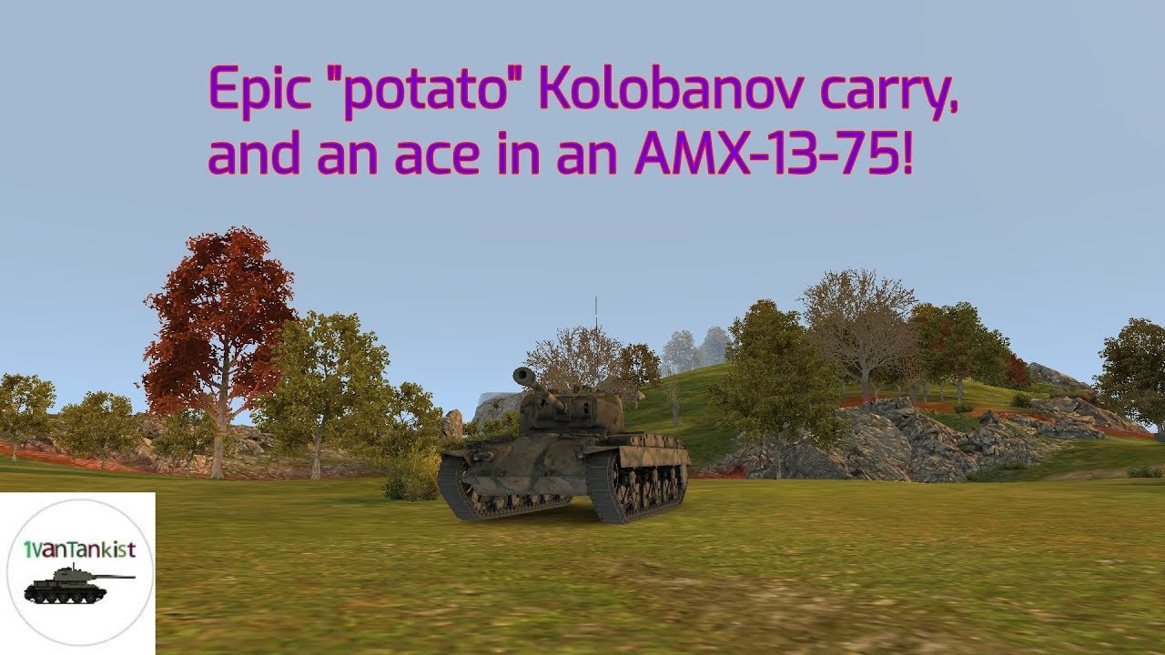 Epic "potato" Kolobanov carry, and an ace in an AMX 13 75!