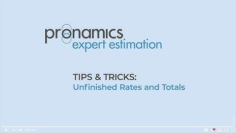 Tips & Tricks - Unfinished Rates and Totals - Pronamics cost estimating software
