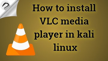 Install VLC As Root on Kali Linux 2019.2 Step By Step | Latest