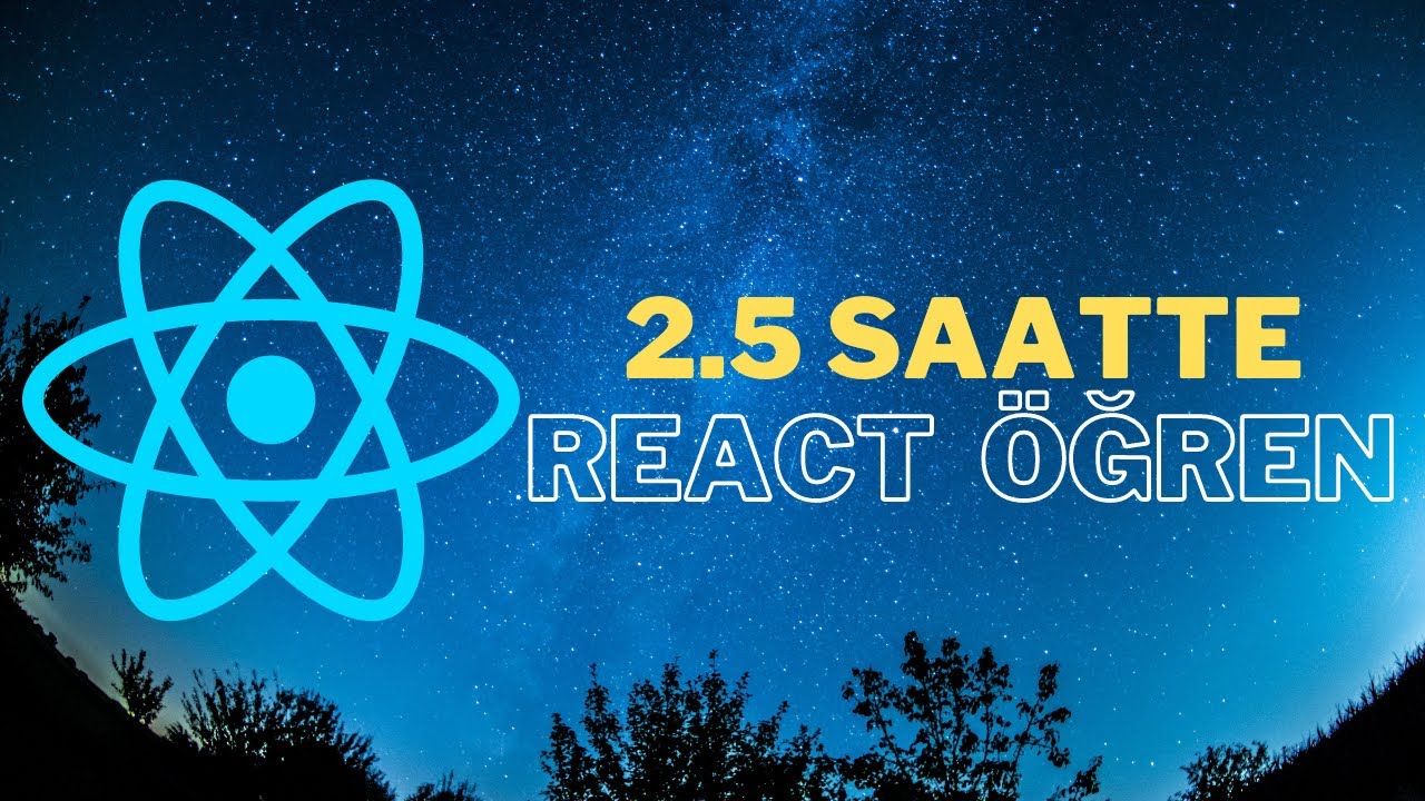 Yeni Başlayanlar İçin, 2.5 Saatte REACT Eğitimi