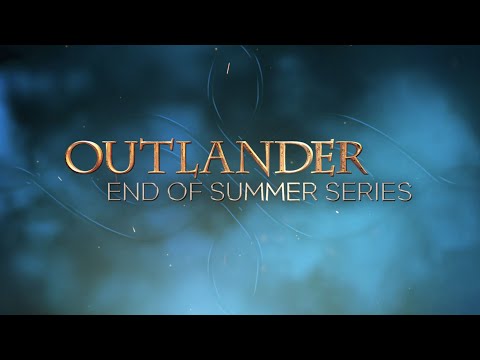 Outlander I End-of-Summer Series Sizzle