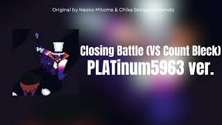 Closing Battle Vs Count Bleck Platinum5963 Remix