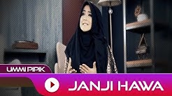 Ummi Pipik - Janji Hawa | Official Video + Lirik  - Durasi: 3:08. 