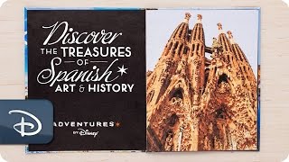 Discover Spanish Art & History | Adventures by Disney