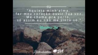 Ministério Zoe - Aquieta Minh'alma [Hino Gospel 2017]