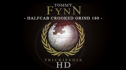 Tommy Fynn: Trickipedia - Halfcab Crooked Grind 180