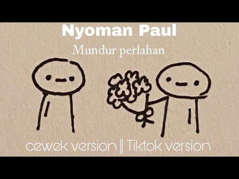 Nyoman Paul - Mundur perlahan (cewek version) tiktok version