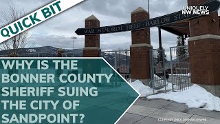 Why Is The Bonner County Sheriff Suing The City Of Sandpoint
