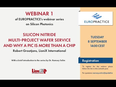 S3-E1 - Silicon Photonics webinar series - Silicon Nitride MPWs and why a  PIC is more than a chip