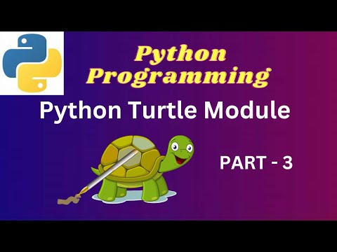 3. Python Turtle Module - Part - 3 #pythonprogrammingfullcourse