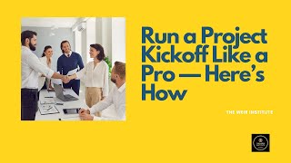Run a Project Kickoff Like a Pro — Here’s How